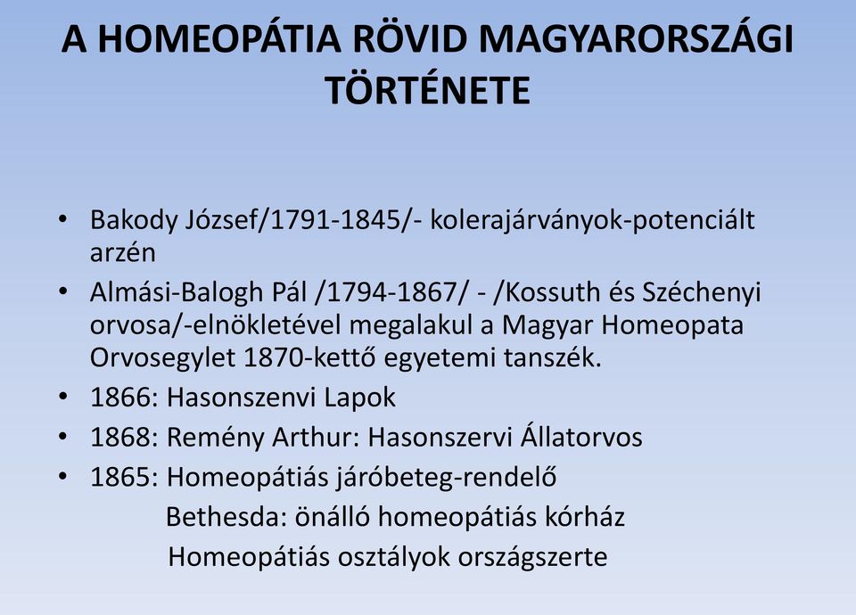 Orvosegylet 1870-kettő egyetemi tanszék.