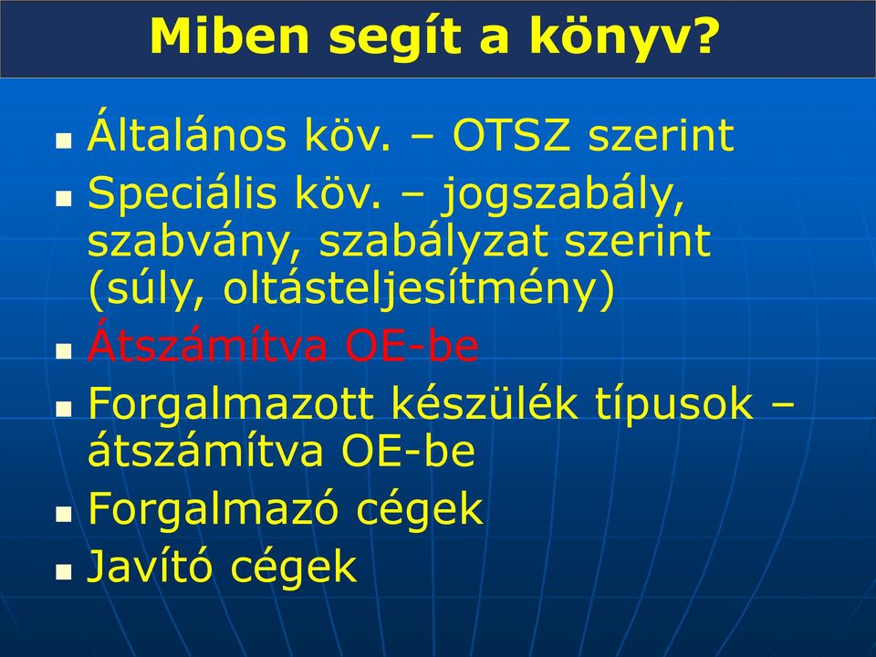 jogszabály, szabvány, szabályzat szerint (súly,