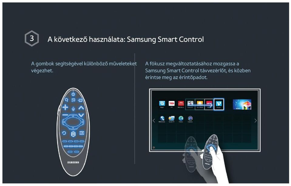 A fókusz megváltoztatásához mozgassa a Samsung Smart