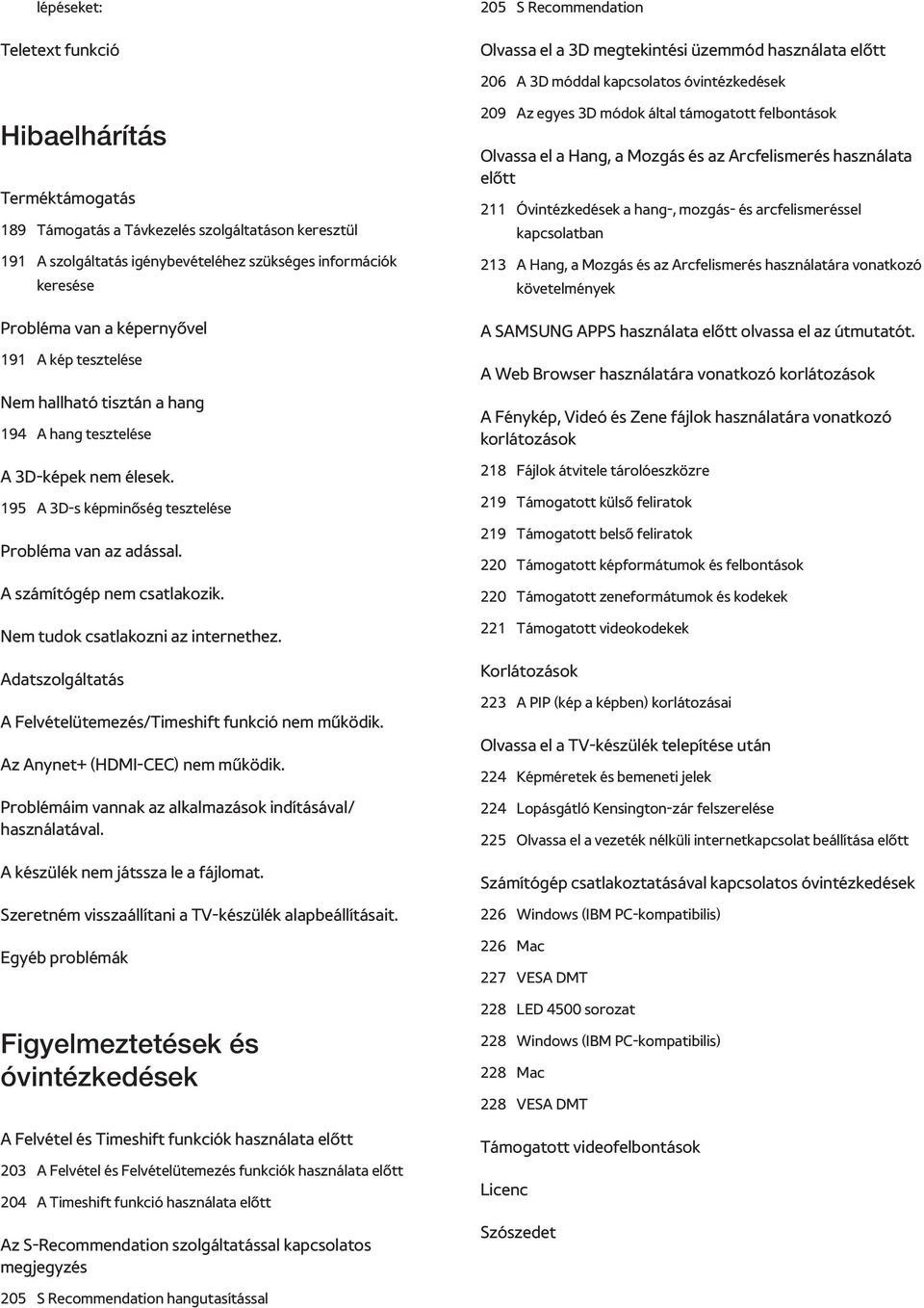 tesztelése A 3D-képek nem élesek. 195 A 3D-s képminőség tesztelése Probléma van az adással. A számítógép nem csatlakozik. Nem tudok csatlakozni az internethez.