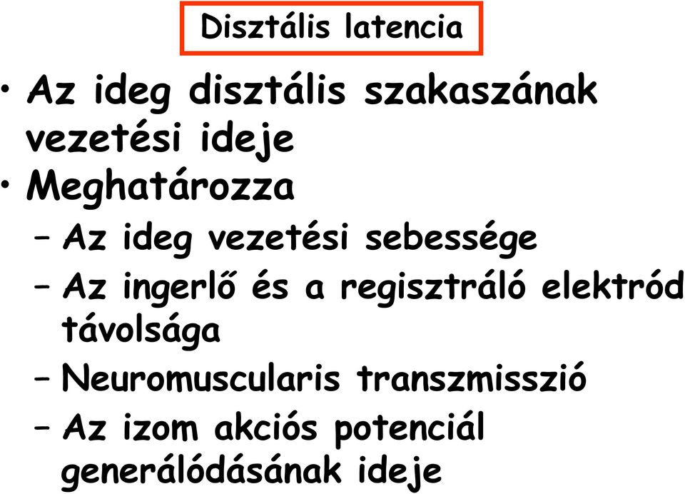 Az ingerlő és a regisztráló elektród távolsága