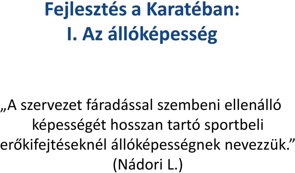 szembeni ellenálló képességét hosszan tartó