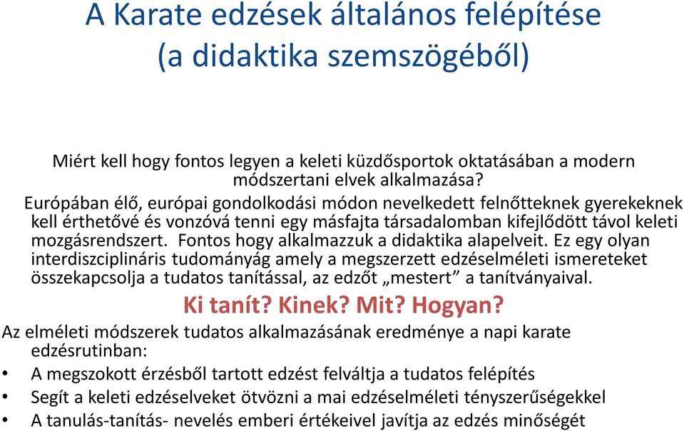 Fontos hogy alkalmazzuk a didaktika alapelveit.