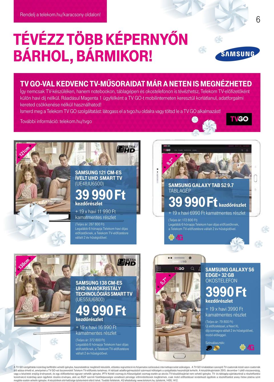 ráadásul Magenta 1 ügyfélként a TV go-t mobilinterneten keresztül korlátlanul, adatforgalmi kereted csökkenése nélkül használhatod! ismerd meg a Telekom TV go szolgáltatást: látogass el a tvgo.