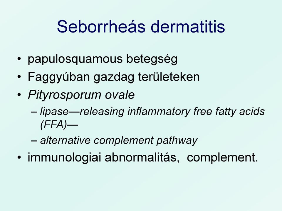 lipase releasing inflammatory free fatty acids (FFA)