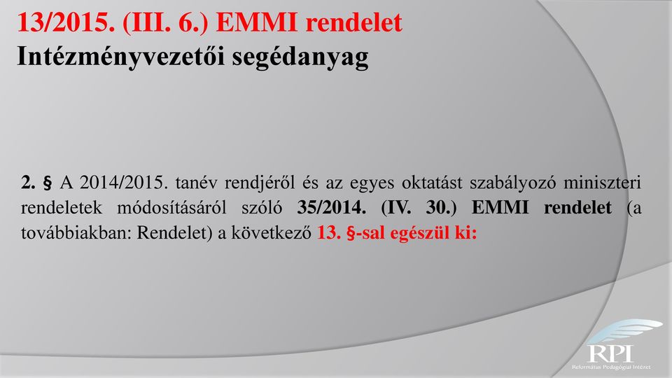 miniszteri rendeletek módosításáról szóló 35/2014.