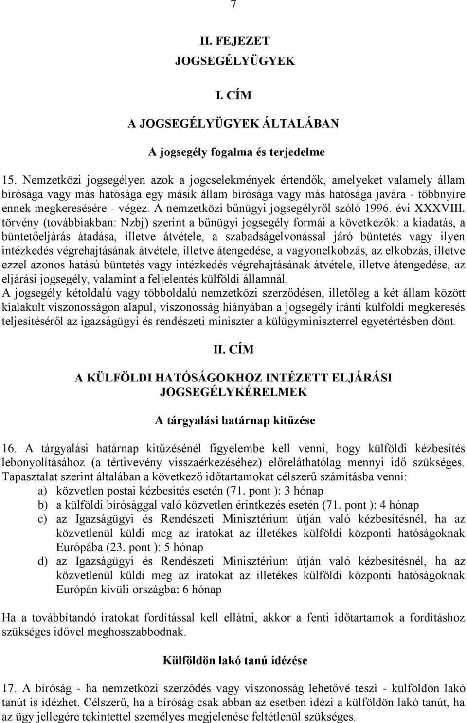 A nemzetközi bűnügyi jogsegélyről szóló 1996. évi XXXVIII.