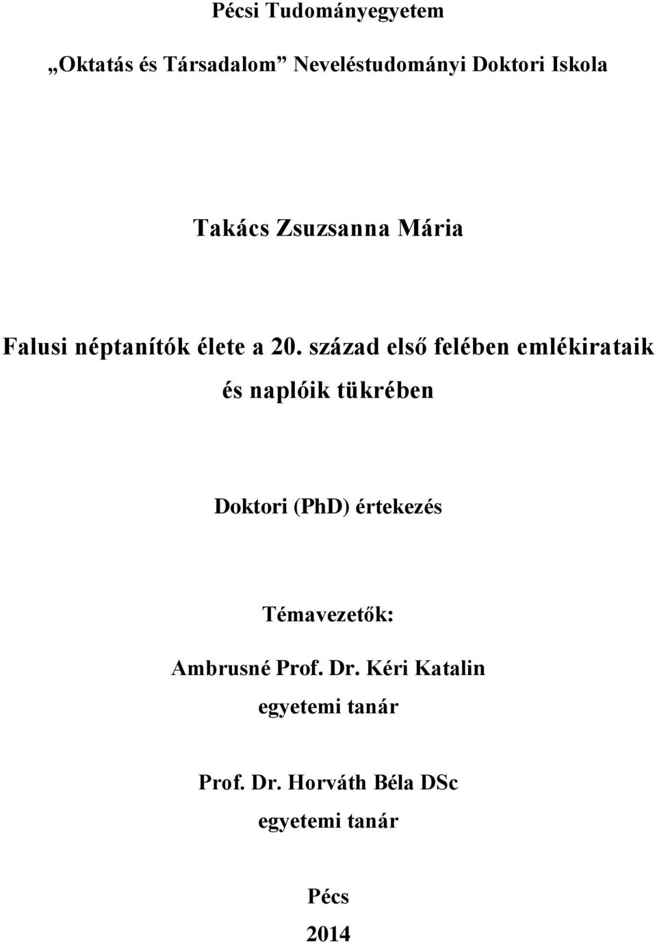 század első felében emlékirataik és naplóik tükrében Doktori (PhD) értekezés