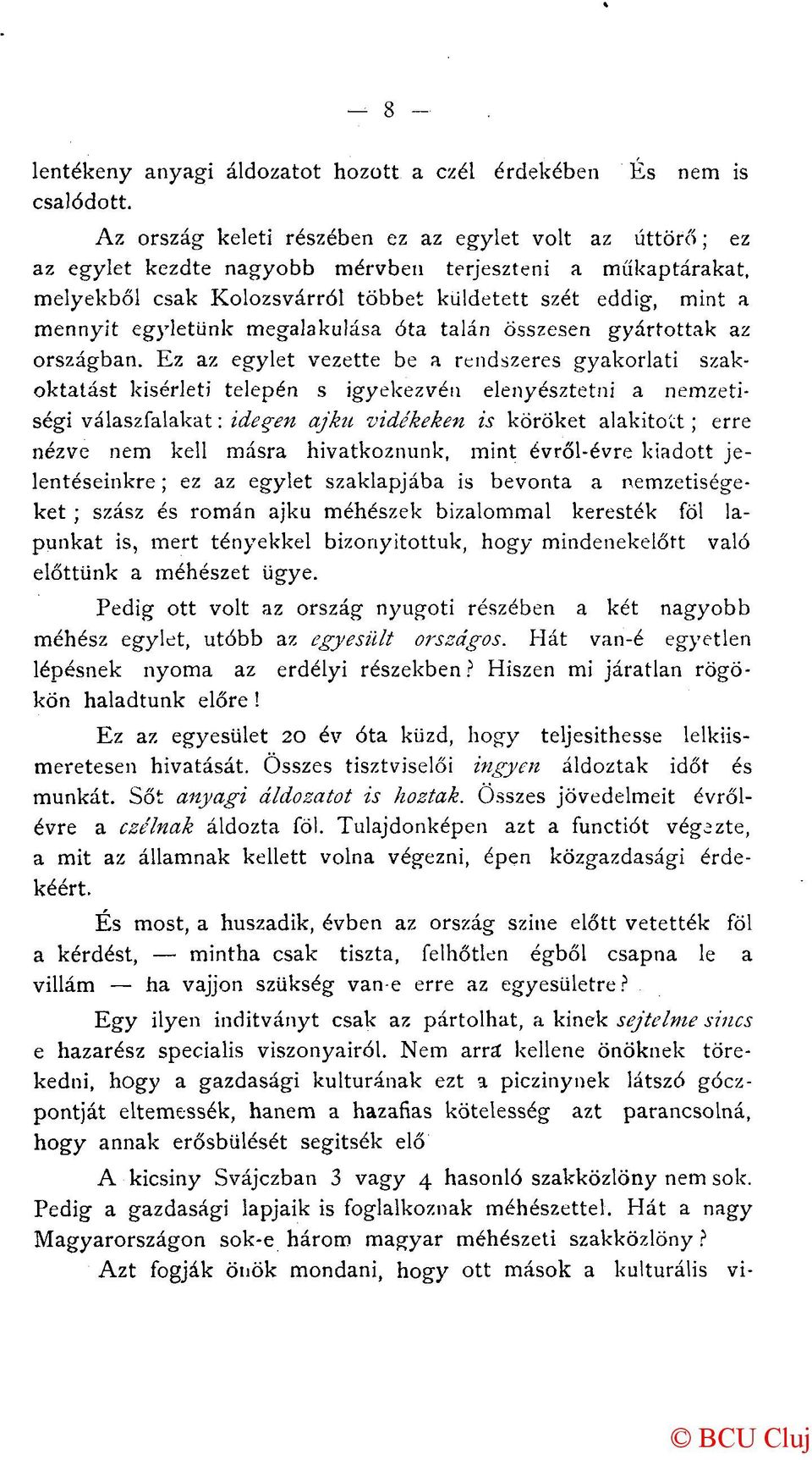 egyletünk megalakulása óta talán összesen gyártottak az országban.