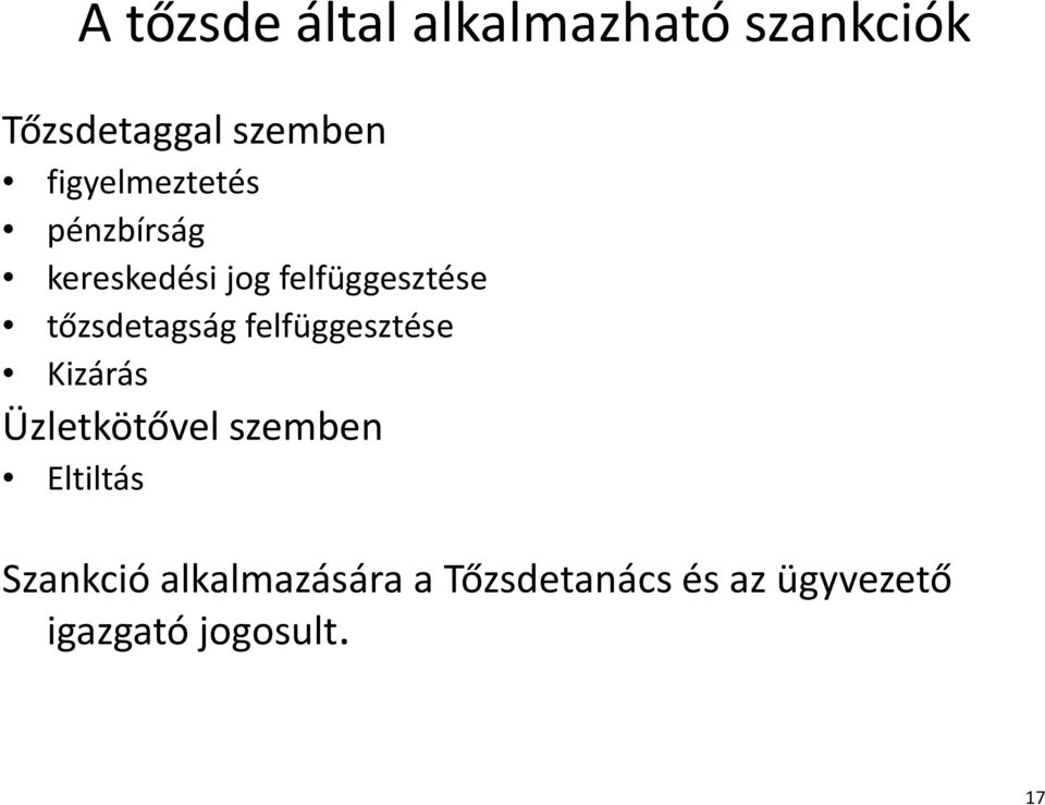 tőzsdetagság felfüggesztése Kizárás Üzletkötővel szemben