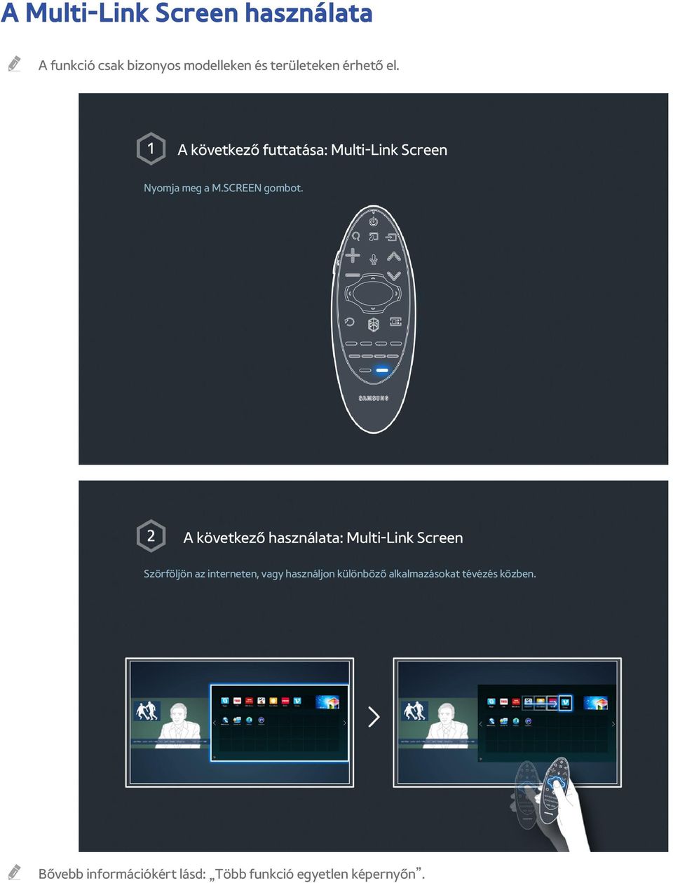 A következő használata: Multi-Link Screen Szörföljön az interneten, vagy használjon