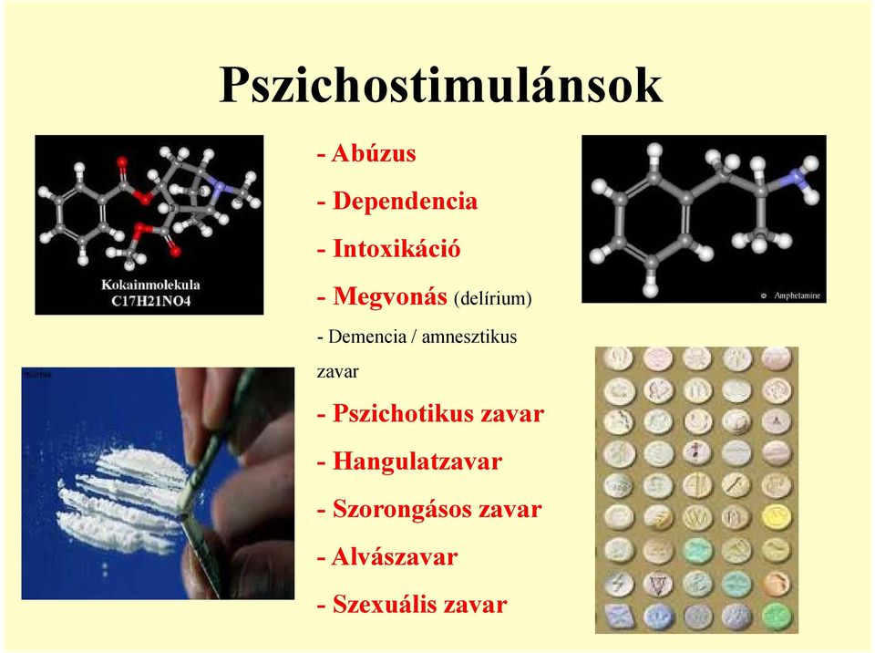 amnesztikus zavar - Pszichotikus zavar -