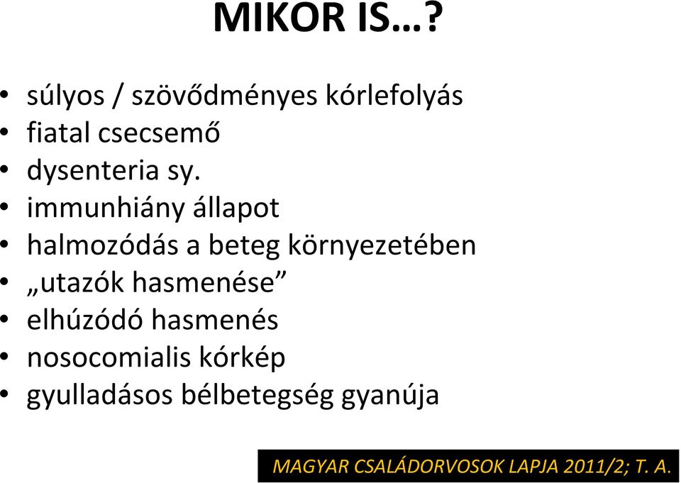 immunhiány állapot halmozódás a beteg környezetében utazók