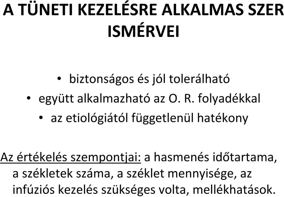 folyadékkal az etiológiától függetlenül hatékony Az értékelés