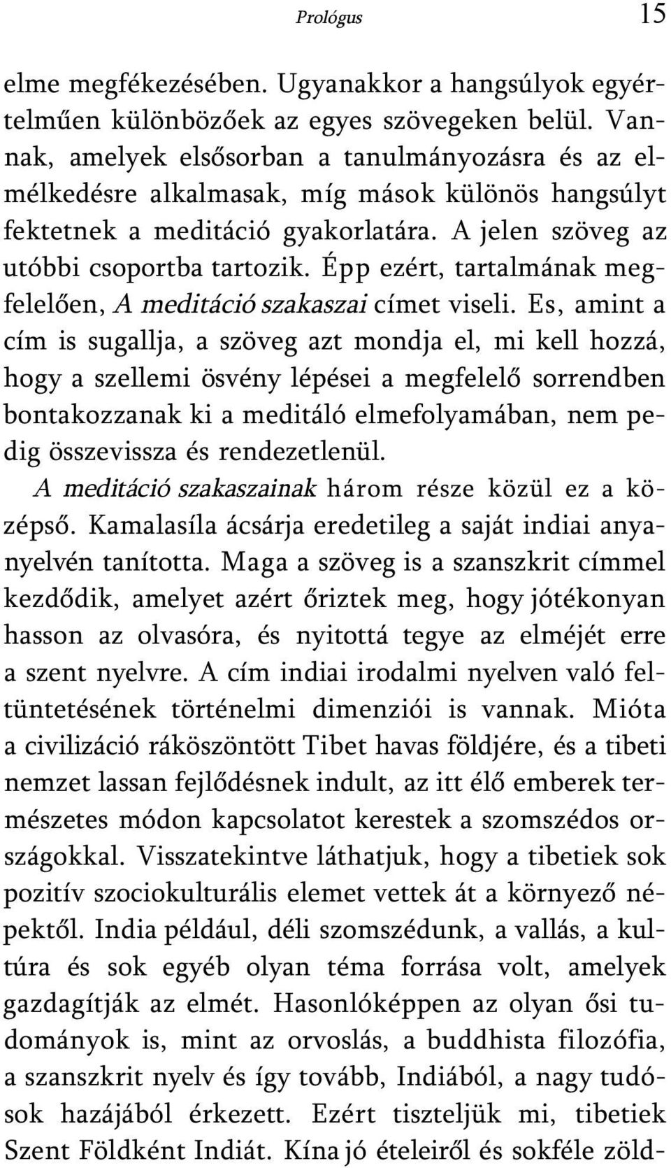 Épp ezért, tartalmának megfelelően, A meditáció szakaszai címet viseli.