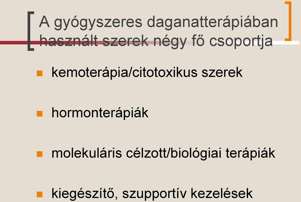 kemoterápia/citotoxikus szerek hormonterápiák