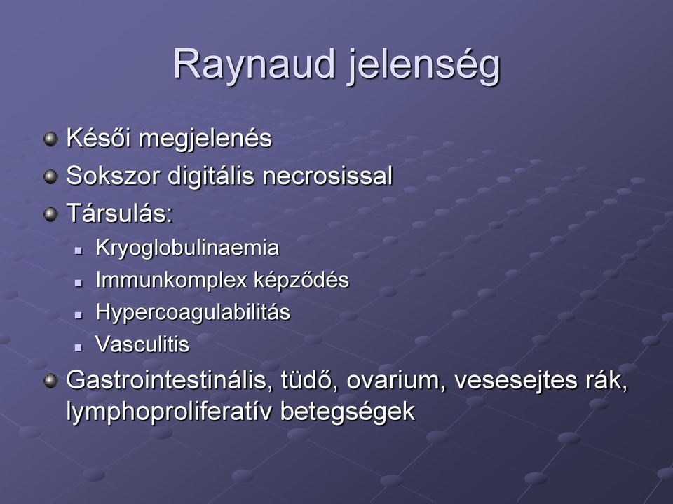 képződés Hypercoagulabilitás Vasculitis