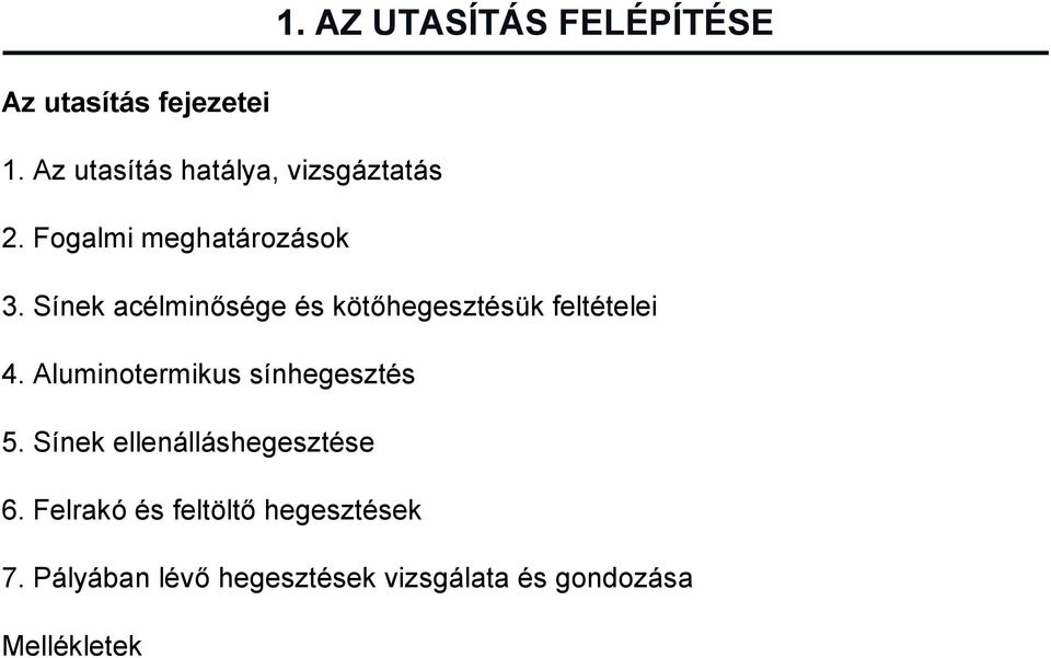 Sínek acélminősége és kötőhegesztésük feltételei 4.