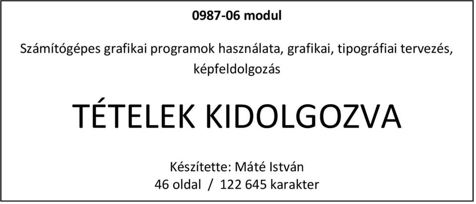 tervezés, képfeldolgozás TÉTELEK KIDOLGOZVA