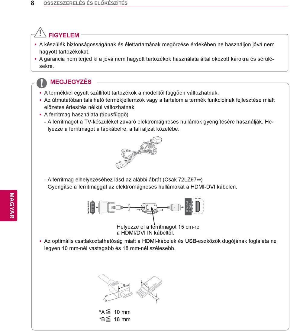 Az útmutatóban található termékjellemzők vagy a tartalom a termék funkcióinak fejlesztése miatt előzetes értesítés nélkül változhatnak.