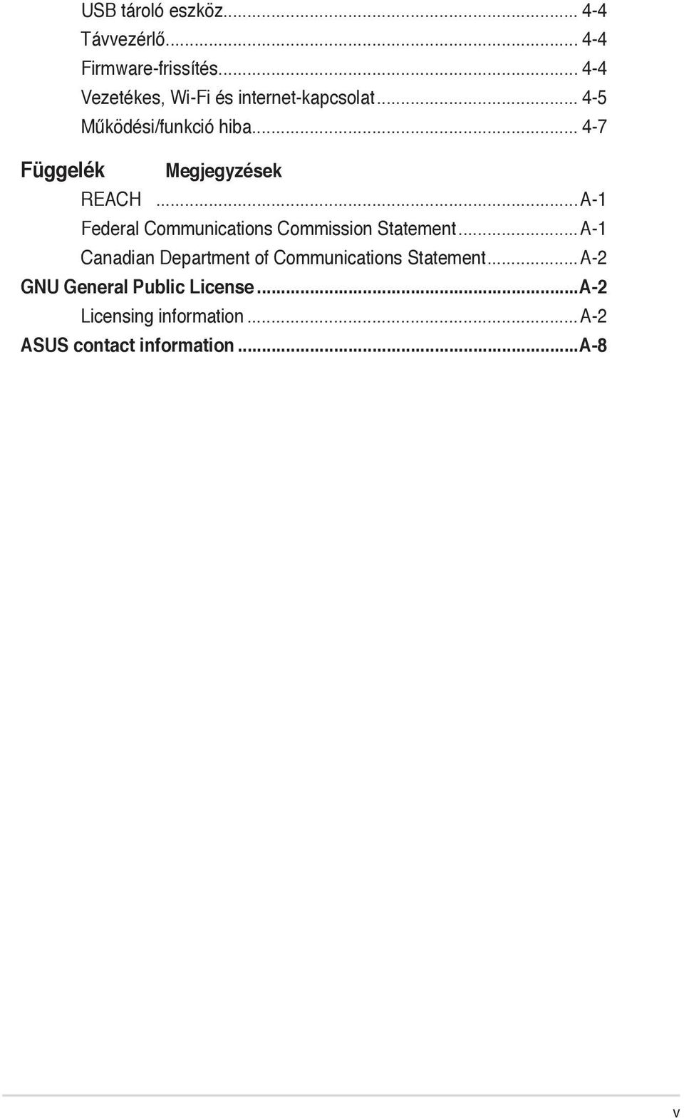 .. 4-7 Függelék Megjegyzések REACH...A-1 Federal Communications Commission Statement.