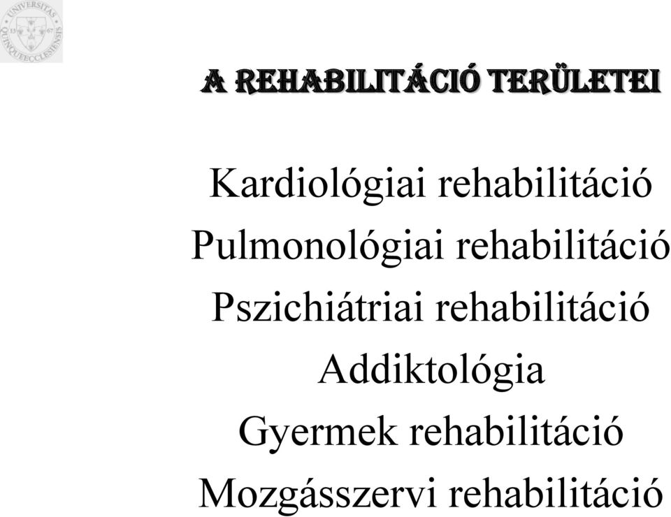 Pszichiátriai rehabilitáció Addiktológia