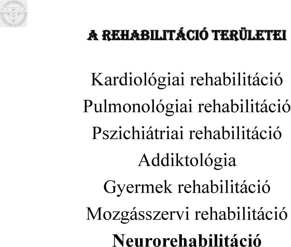 Pszichiátriai rehabilitáció Addiktológia