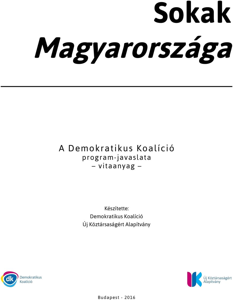 Készítette: Demokratikus Koalíció Új