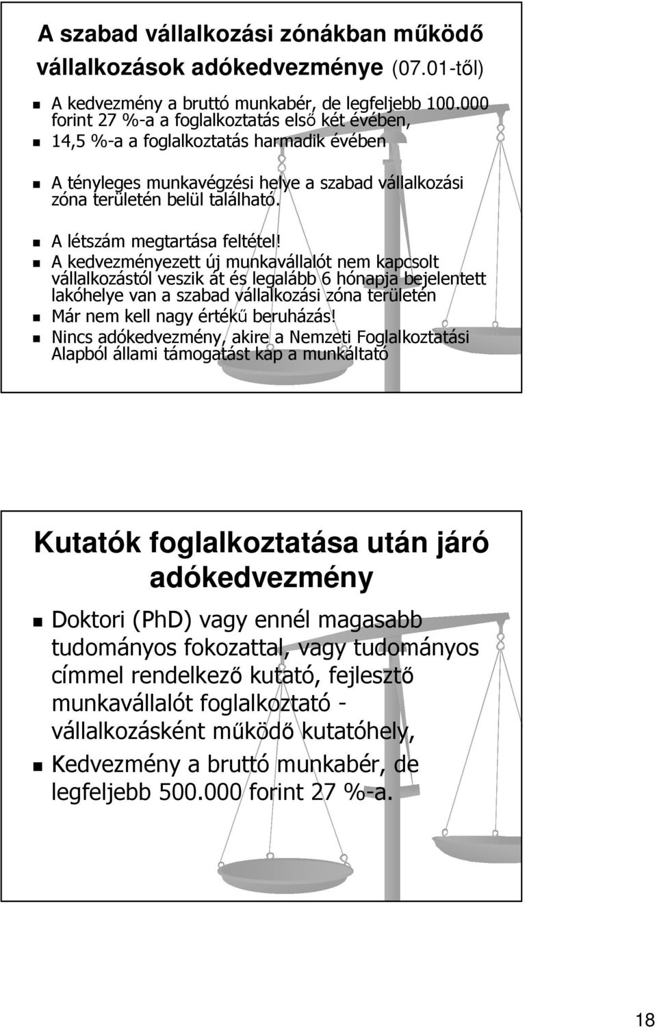 A létszám megtartása feltétel!