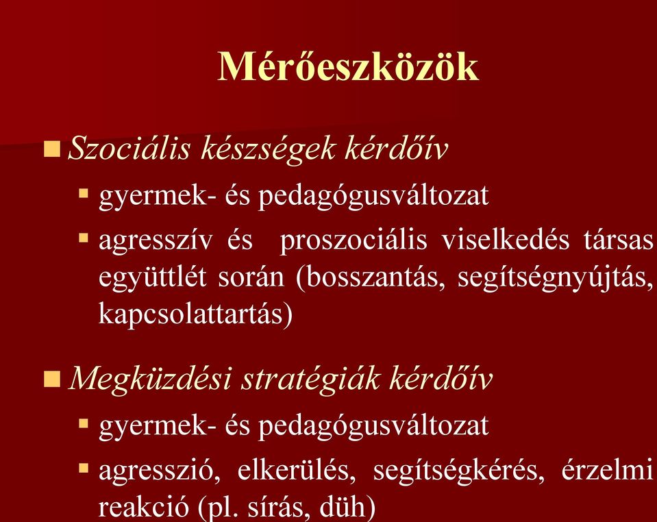 segítségnyújtás, kapcsolattartás) Megküzdési stratégiák kérdőív gyermek- és