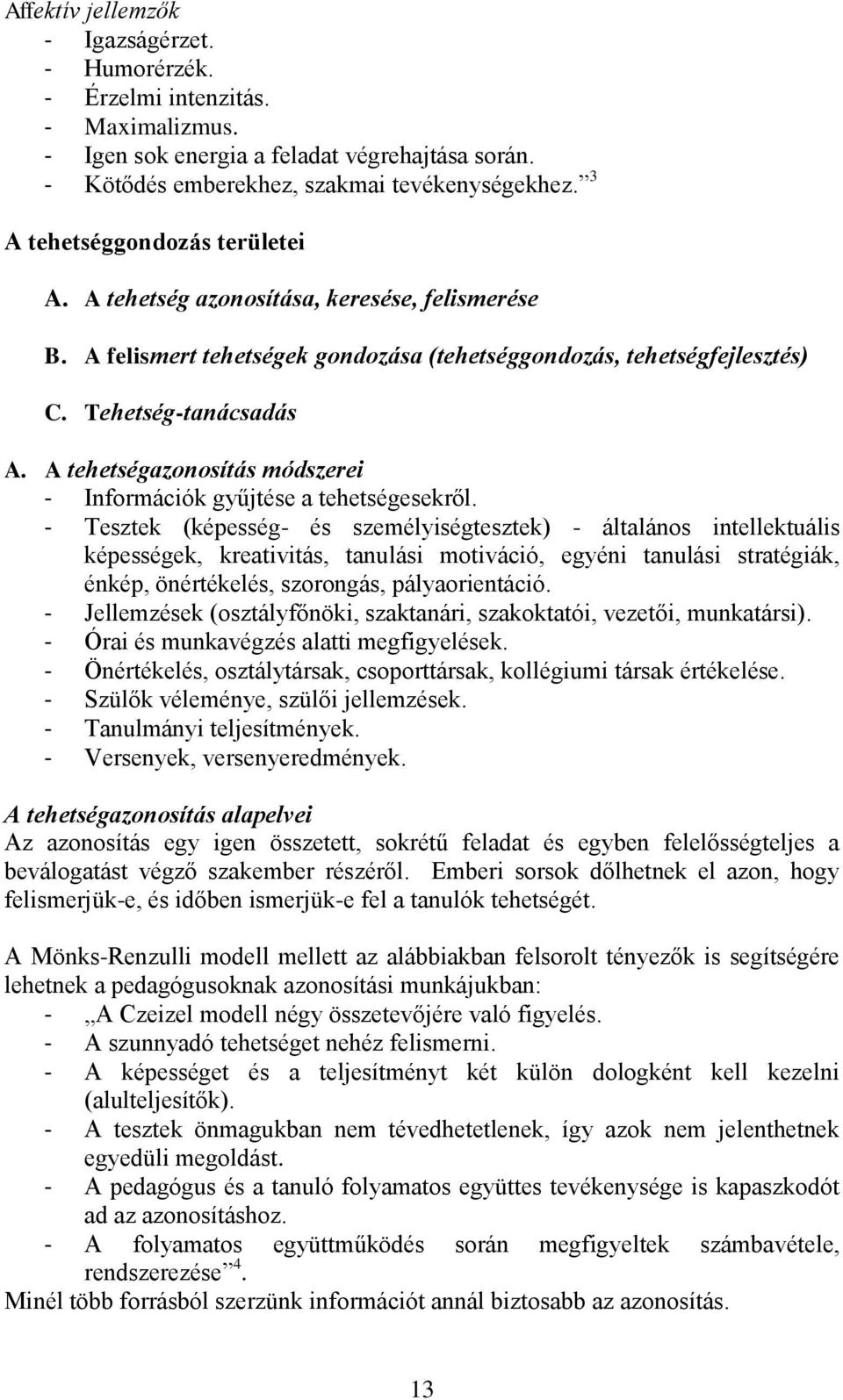 A tehetségazonosítás módszerei - Információk gyűjtése a tehetségesekről.