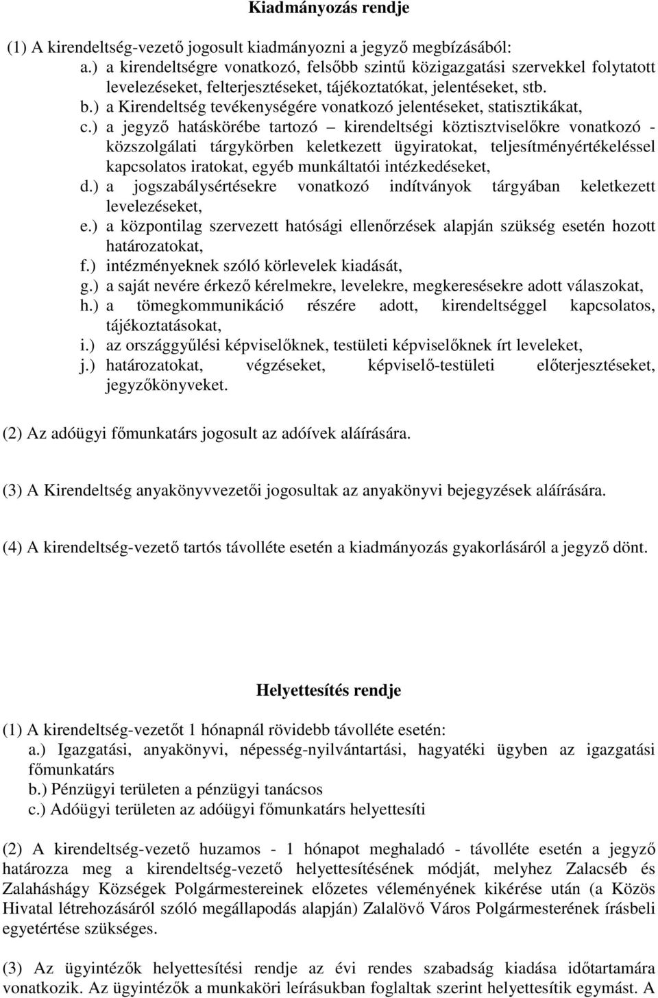 ) a Kirendeltség tevékenységére vonatkozó jelentéseket, statisztikákat, c.