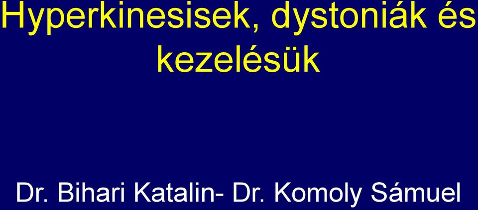 kezelésük Dr.