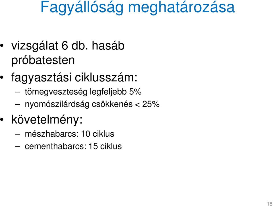 tömegveszteség legfeljebb 5% nyomószilárdság