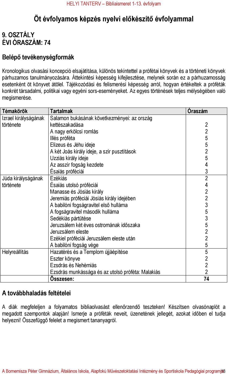 Áttekintési képesség kifejlesztése, melynek során ez a párhuzamosság esetenként öt könyvet átölel.