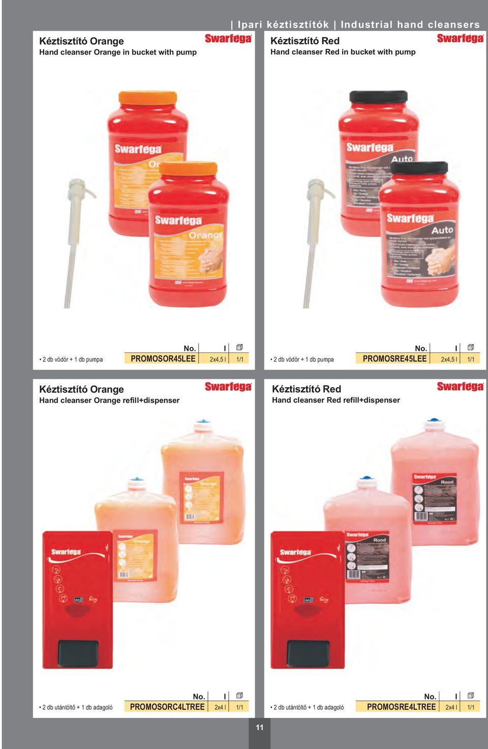 PROMOSRE45LEE 2x4,5 l Kéztisztító Orange Hand cleanser Orange refill+dispenser Kéztisztító Red Hand cleanser Red
