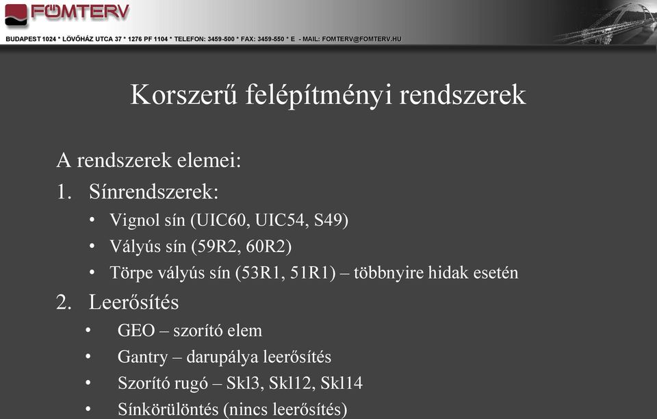 60R2) Törpe vályús sín (53R1, 51R1) többnyire hidak esetén 2.