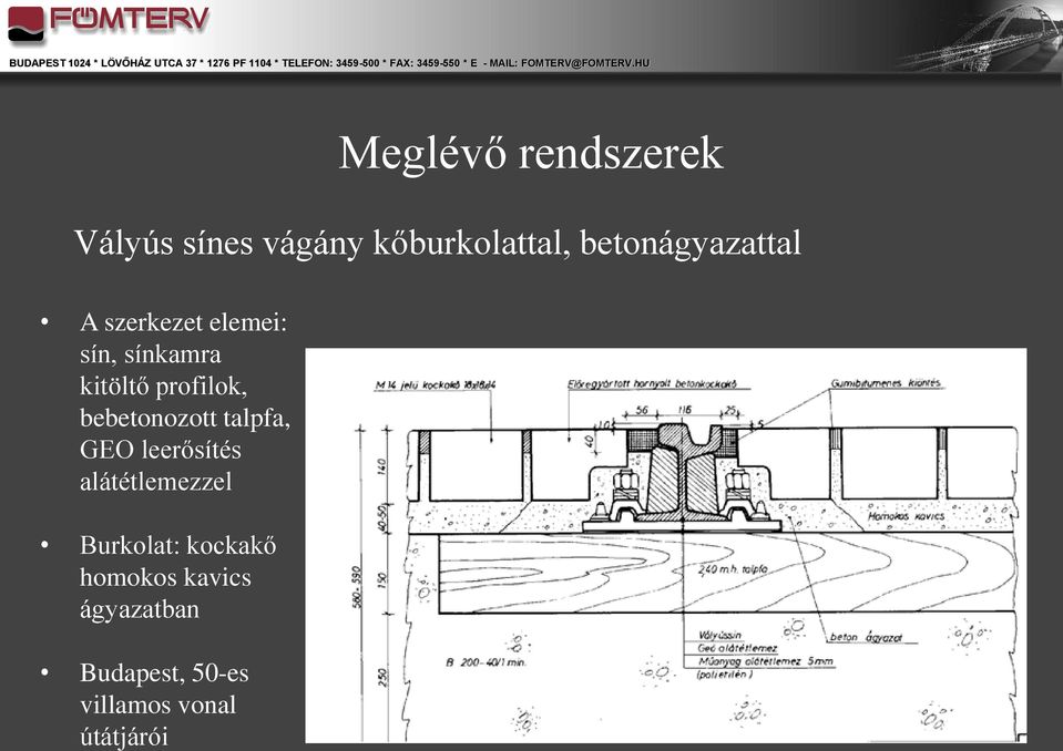 profilok, bebetonozott talpfa, GEO leerősítés alátétlemezzel