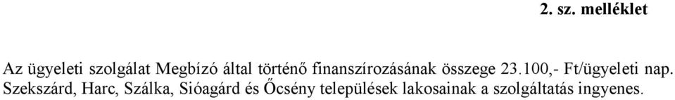 történő finanszírozásának összege 23.