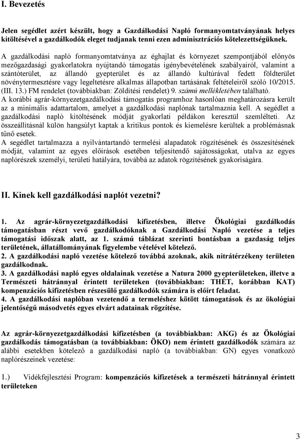 állandó gyepterület és az állandó kultúrával fedett földterület növénytermesztésre vagy legeltetésre alkalmas állapotban tartásának feltételeiről szóló 10/2015. (III. 13.