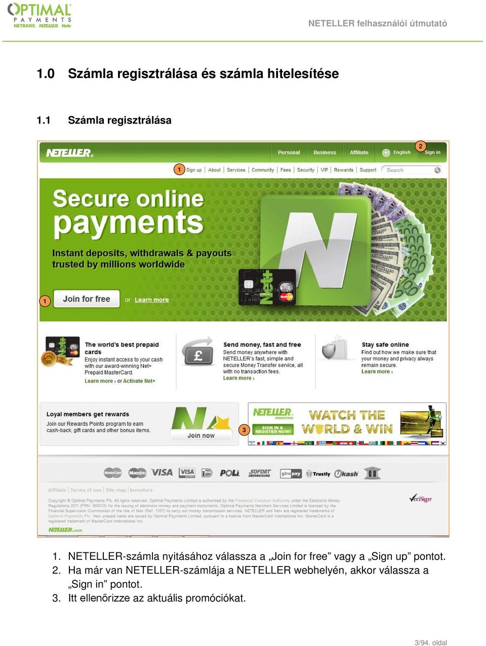 NETELLER-számla nyitásához válassza a Join for free vagy a Sign up