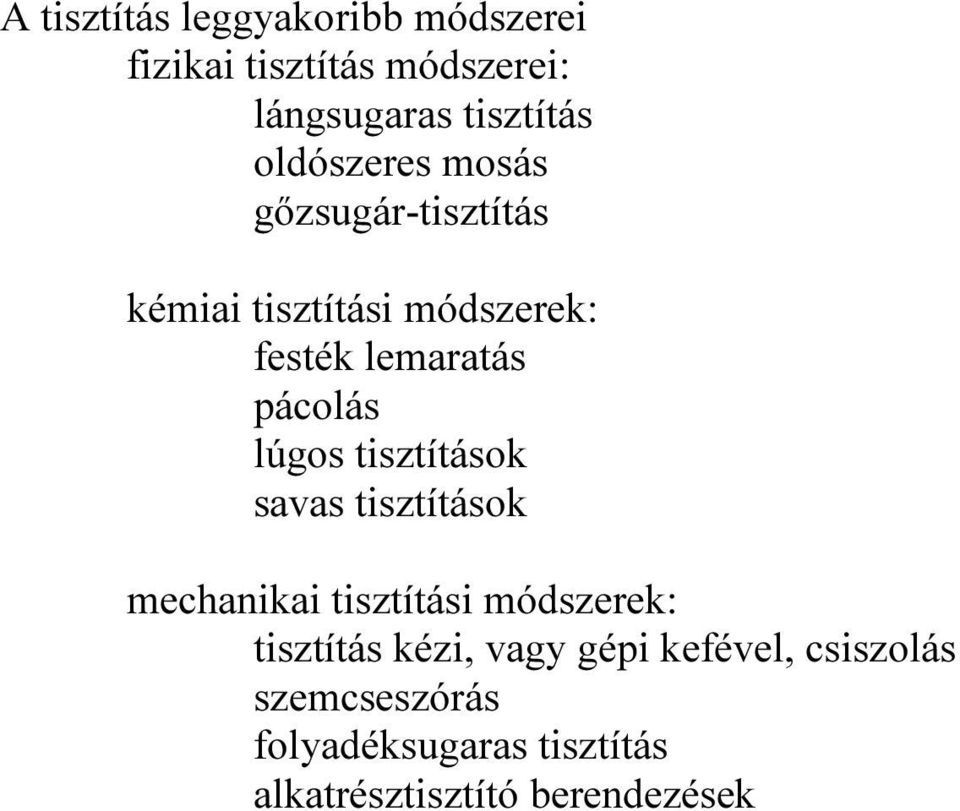 lúgos tisztítások savas tisztítások mechanikai tisztítási módszerek: tisztítás kézi, vagy