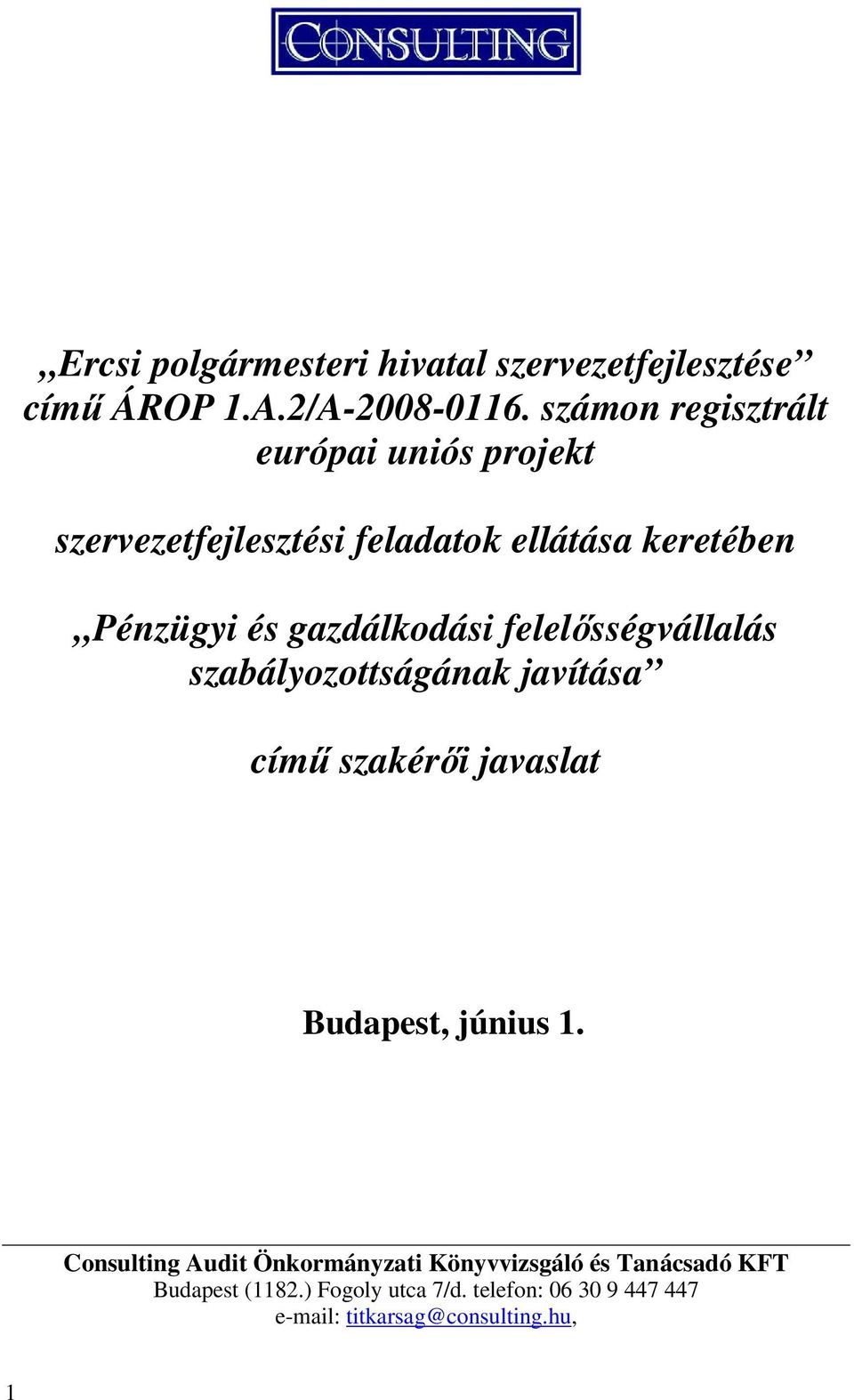 gazdálkodási felelősségvállalás szabályozottságának javítása című szakérői javaslat Budapest, június 1.