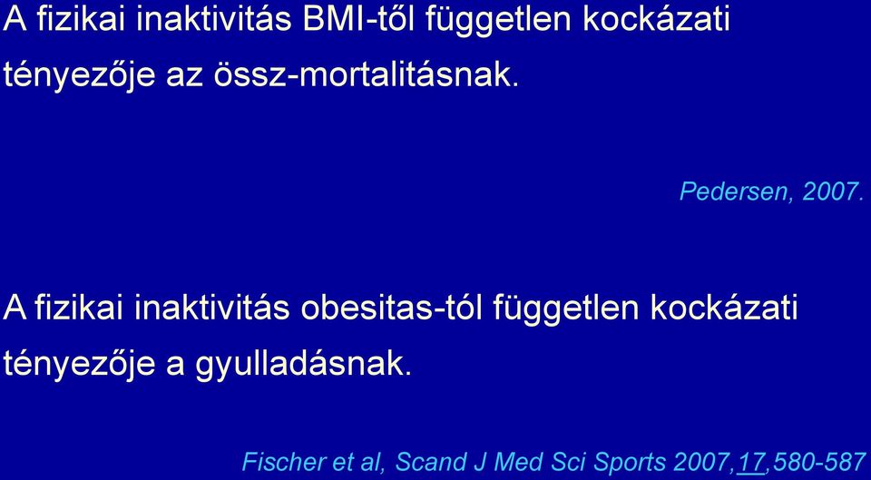 A fizikai inaktivitás obesitas-tól független kockázati