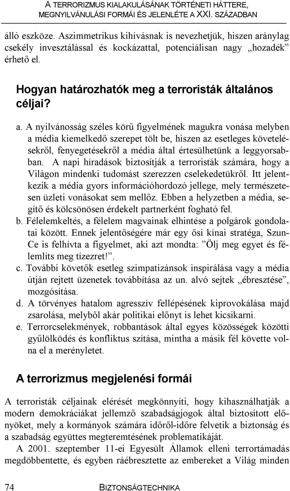 terroristák általános céljai? a.