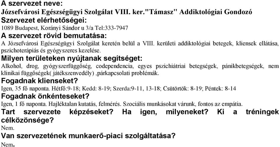 kerületi addiktológiai betegek, kliensek ellátása, pszichoterápiás és gyógyszeres kezelése.