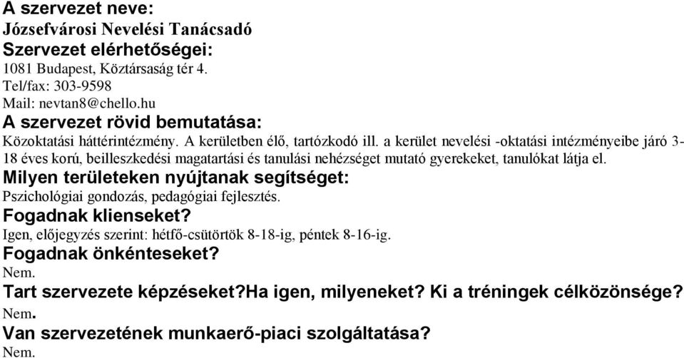 a kerület nevelési oktatási intézményeibe járó 3 18 éves korú, beilleszkedési magatartási és tanulási nehézséget mutató