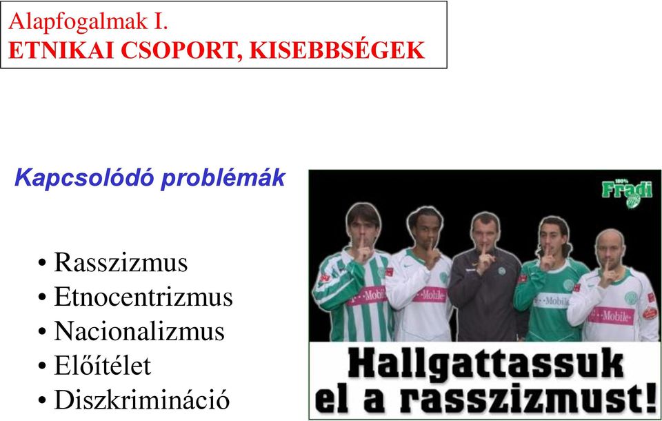 Kapcsolódó problémák Rasszizmus