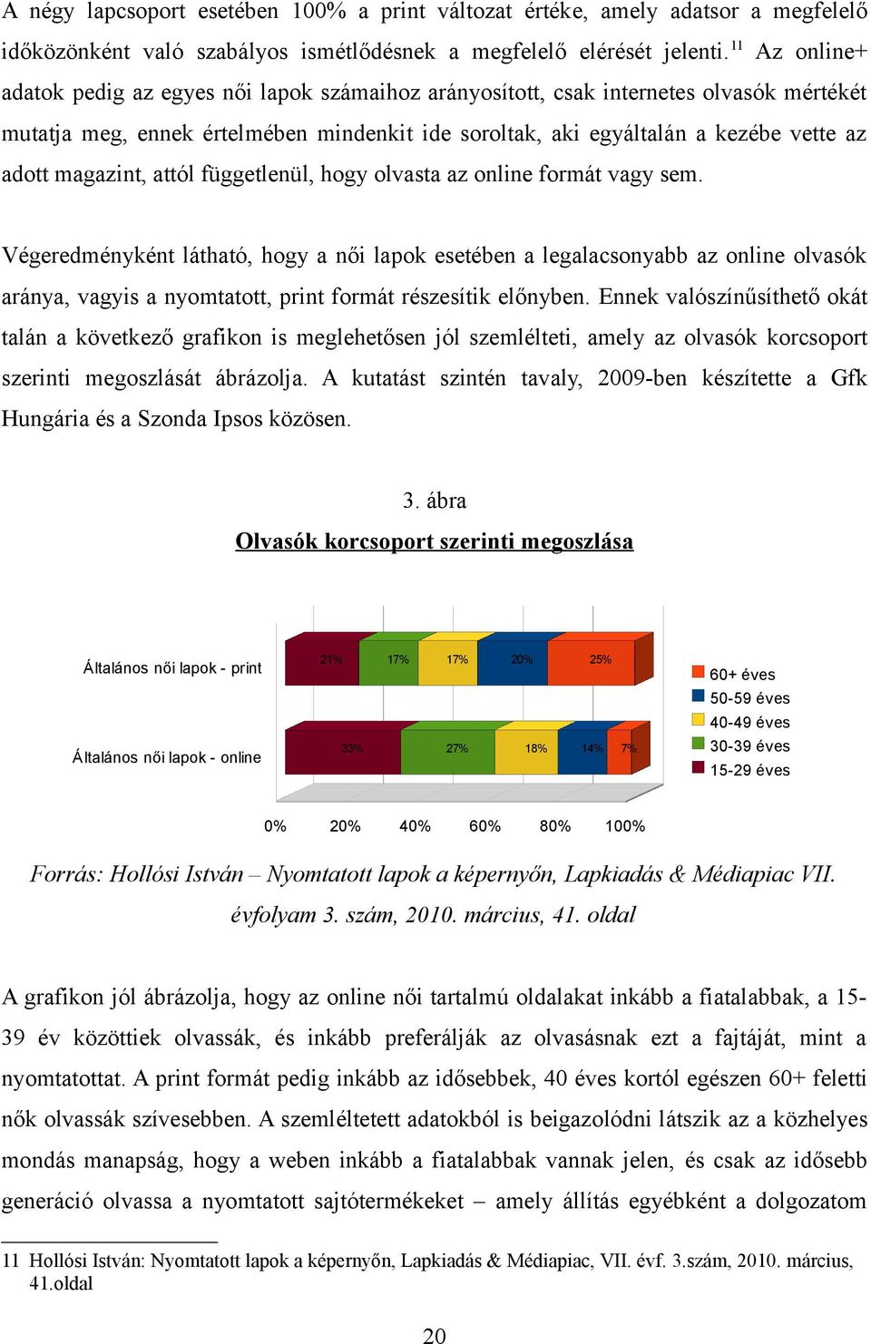 magazint, attól függetlenül, hogy olvasta az online formát vagy sem.