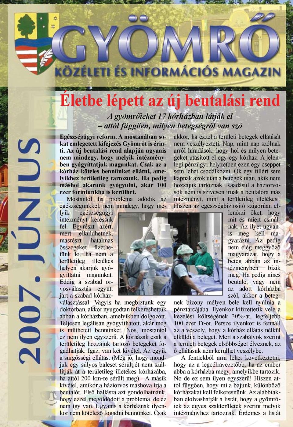 Ha pedig máshol akarunk gyógyulni, akár 100 ezer forintunkba is kerülhet. Mostantól ha probléma adódik az egészségünkkel, nem mindegy, hogy melyik egészségügyi intézményt keressük fel.